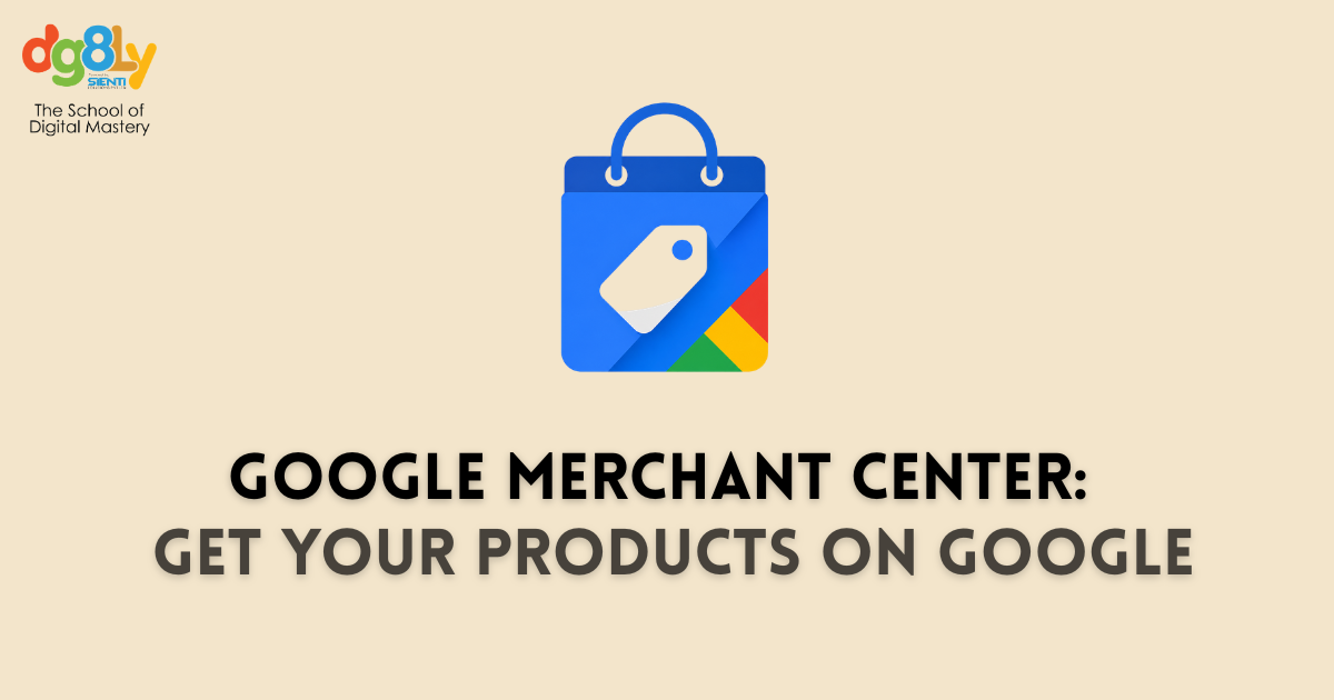 Google Merchant Center: Beginner’s Guide